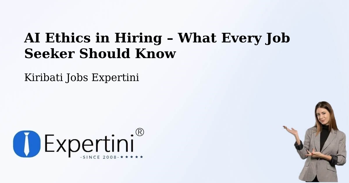 AI Ethics in Recruitment & Hiring – Beru - Beru, Kiribati Jobs Expertini